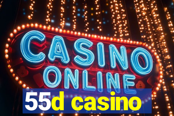 55d casino